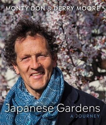 Japanese Gardens: A Journey by Don, Monty