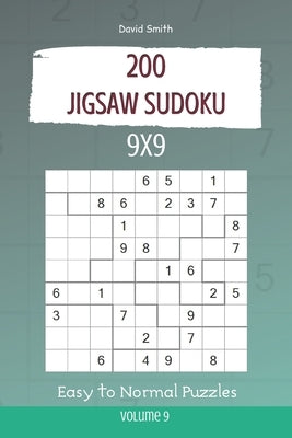 Jigsaw Sudoku - 200 Easy to Normal Puzzles 9x9 vol.9 by Smith, David