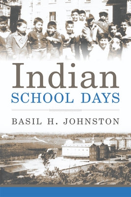 Indian School Days by Johnston, Basil H.