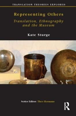 Representing Others: Translation, Ethnography and Museum by Sturge, Kate