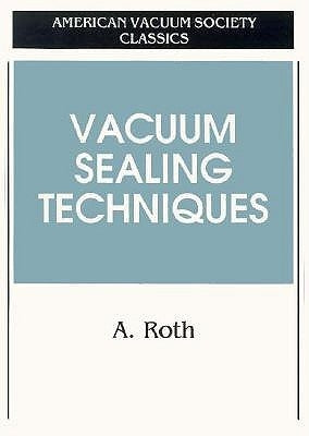 Vacuum Sealing Techniques by Roth, Alexander