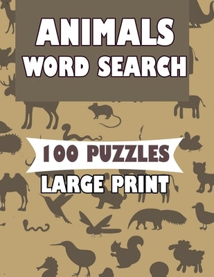 Animals Word Search 100 Puzzles Large Print: English Version for teens and adults by Ogushi, Cassandra