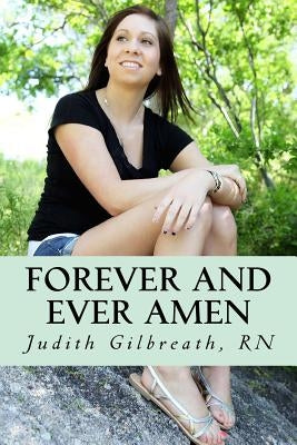 Forever and Ever Amen by Gilbreath, Judith