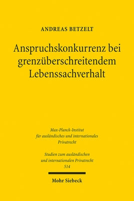Anspruchskonkurrenz Bei Grenzuberschreitendem Lebenssachverhalt by Betzelt, Andreas