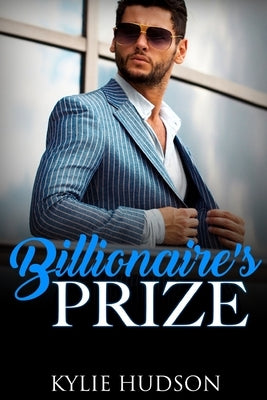 Billionaire's Prize (A BWWM Alpha Male BBW Romance) by Hudson, Kylie
