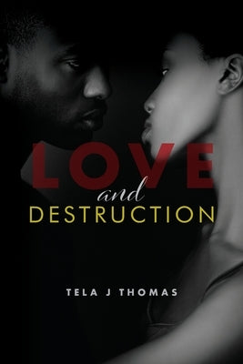 Love and Destruction by Thomas, Tela J.