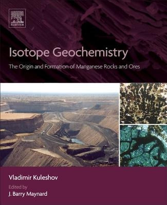 Isotope Geochemistry: The Origin and Formation of Manganese Rocks and Ores by Kuleshov, Vladimir
