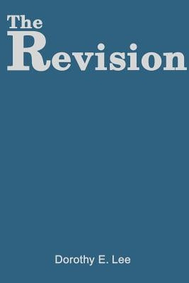 The Revision by Lee, Dorothy E.