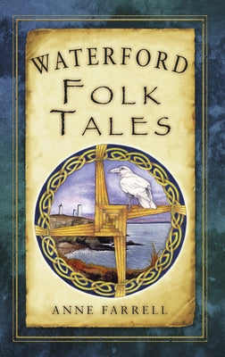 Waterford Folk Tales by Farrell, Anne