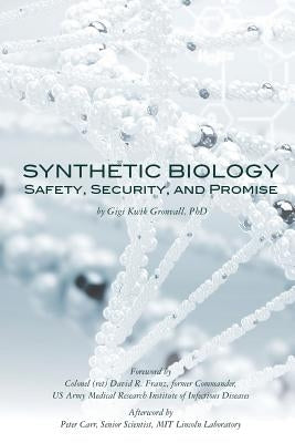 Synthetic Biology: Safety, Security, and Promise by Franz, David R.