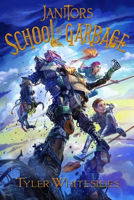 Janitors School of Garbage: Volume 1 by Whitesides, Tyler