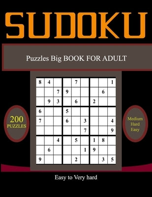 Su Doku Puzzles Big BOOK FOR ADULT, Easy to Very hard: 200 Easy, Medium, Hard & Very hard Sudoku Puzzles with Solutions paperback game suduko puzzle b by Puzzlesbook, Boudad