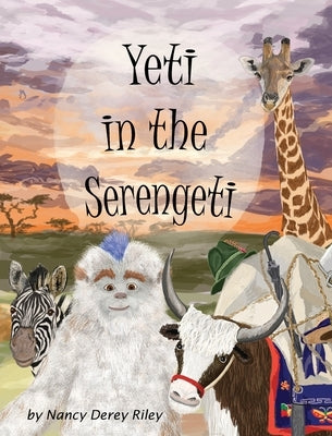 Yeti in the Serengeti by Riley, Nancy Derey