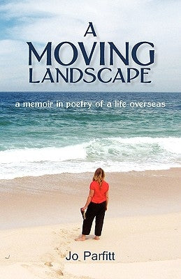 A Moving Landscape by Parfitt, Joanna Elizabeth