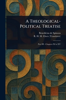 A Theological-Political Treatise by Spinoza, Benedictus De