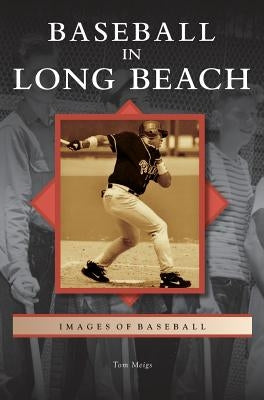 Baseball in Long Beach by Meigs, Tom