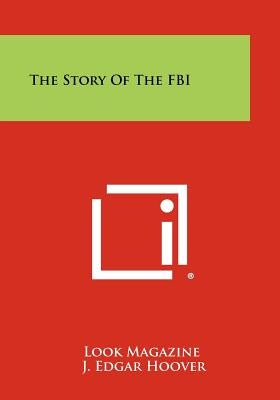 The Story of the FBI by Look Magazine