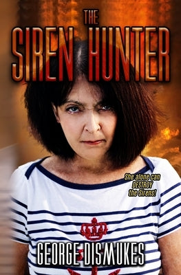 The Siren Hunter by Dismukes, George
