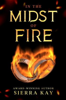 In The Midst of Fire by Kay, Sierra