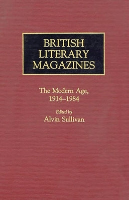 British Literary Magazines: The Modern Age, 1914-1984 by Marsh, Dolores