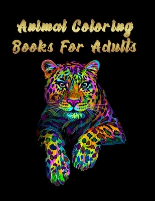 Animal coloring books for adults: Best Animail coloring book for everyone ! 100 pages awesome illistration will be bst christmas gift by Book Press, Coloring