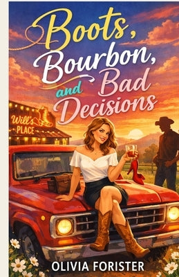 Boots, Bourbon, and Bad Decisions by Fleury, Olivia