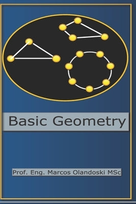 Basic Geometry: Plane Geometry by Olandoski, Marcos