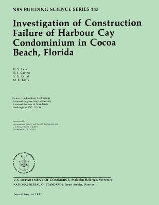 NBS Building Science Series 145: Investigation of Construction Failure of Harbour Cay Condominium in Cocoa Beach, Florida by U. S. Department of Commerce