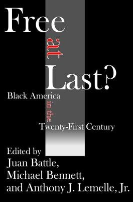 Free at Last?: Black America in the Twenty-first Century by Battle, Juan