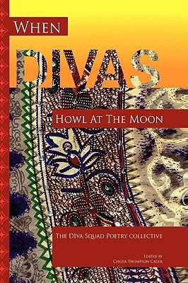 When Divas Howl at the Moon by Cager, Chezia Thompson
