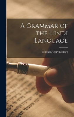 A Grammar of the Hindi Language by Kellogg, Samuel Henry