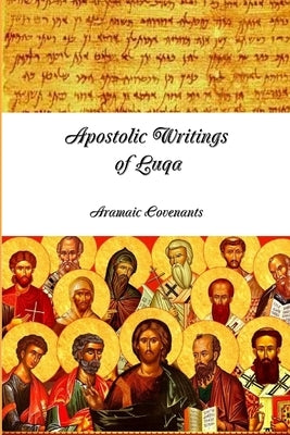 Apostolic Writings of Luqa by Bar Yosef, Yaakov