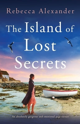 Secrets of the Cottage by the Sea: An absolutely gorgeous and emotional page-turner by Alexander, Rebecca