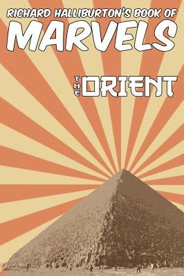 Richard Halliburton's Book of Marvels: the Orient by Halliburton, Richard
