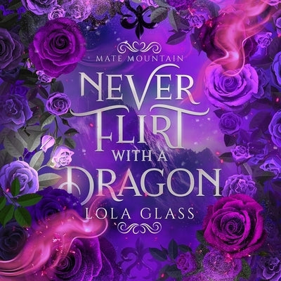 Never Flirt with a Dragon by Glass, Lola