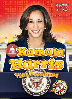 Kamala Harris: Vice President by Neuenfeldt, Elizabeth