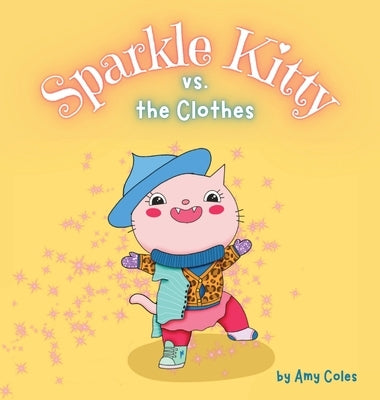 Sparkle Kitty vs. the Clothes by Coles, Amy