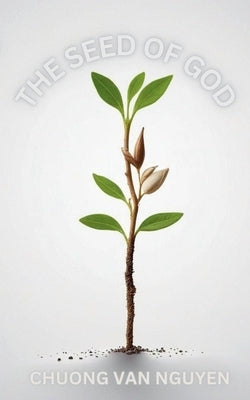 The Seed of God by Nguyen, Chuong Van