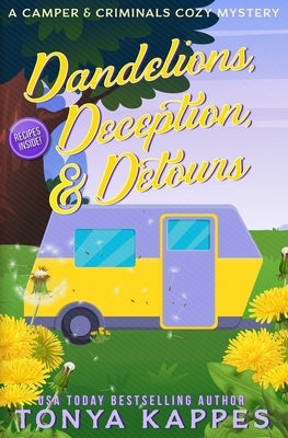 Dandelions, Deception, & Detours by Kappes, Tonya