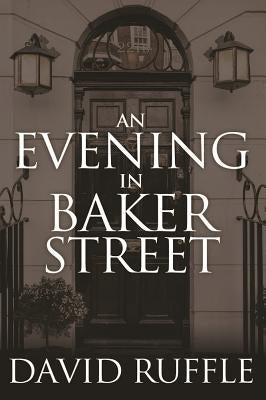 Holmes and Watson - An Evening In Baker Street by Ruffle, David