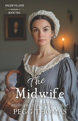 The Midwife: Salem Village - Book 2 by Thomas, Pegg