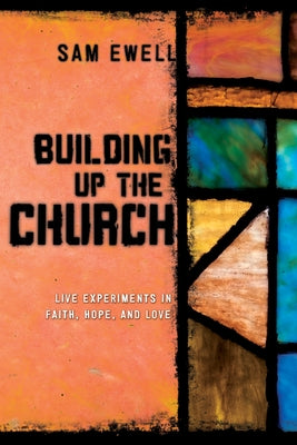 Building Up the Church by Ewell, Samuel E.