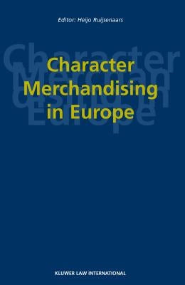 Character Merchandising in Europe: by Ruijsenaars, Heijo