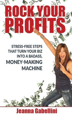 Rock your Profits by Gabellini, Jeanna
