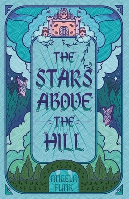 The Stars Above the Hill by Funk, Angela
