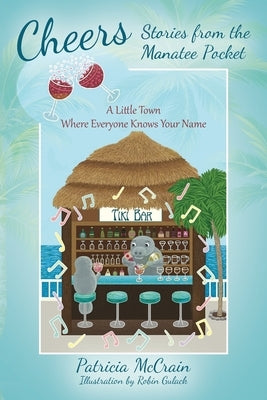 Cheers: Stories from the Manatee Pocket by McCrain, Patricia