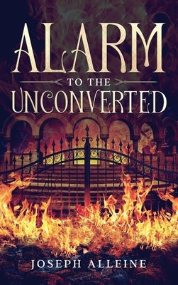 Alarm to the Unconverted: Annotated by Alleine, Joseph
