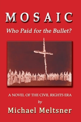 Mosaic: Who Paid for the Bullet? by Meltsner, Michael