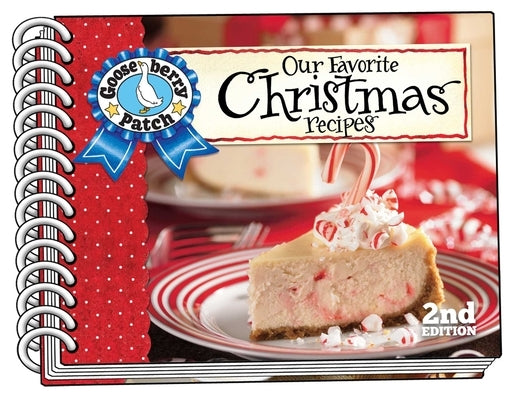 Our Favorite Christmas Recipes, 2nd Edition by Gooseberry Patch