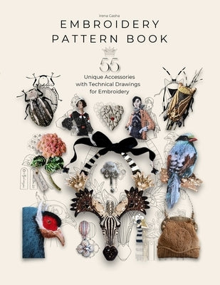 Embroidery Pattern Book: 55 Embroidery Projects for Inspiration and Practical Use by Gasha, Irena